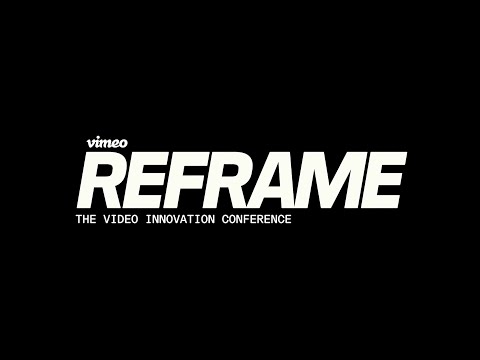 Vimeo Reframe 2025 Replay