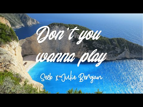 Don't You Wanna Play - Seeb x Julie Bergan
