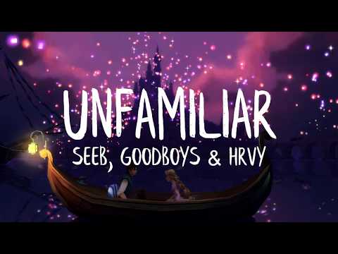 HRVY, Seeb & Goodboys - Unfamiliar (Lyrics)