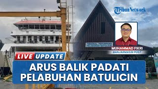 Puncak Arus Balik di Terminal Pelabuhan Penumpang Batulicin Kalsel, Diperkirakan Ada 1.500 Pemudik