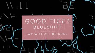 Good Tiger &quot;Blueshift&quot; (Blacklight Media)