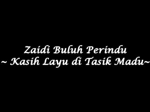 Zaidi Buluh Perindu - Kasih Layu di Tasik Madu