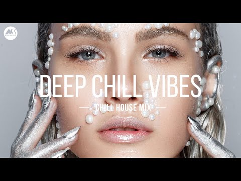 Deep Chill Vibes - Deep & Chill House Mix