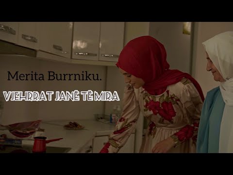 Merita Burrniku - Vjehrrat janë të mira