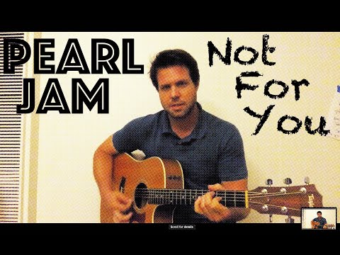 Not For You - Pearl Jam