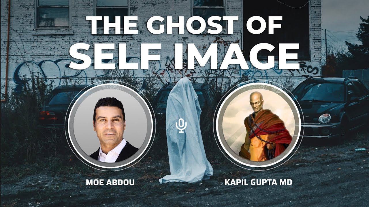 The Ghost of Self-Image ( Full Interview ) Moe Abdou & Kapil Gupta