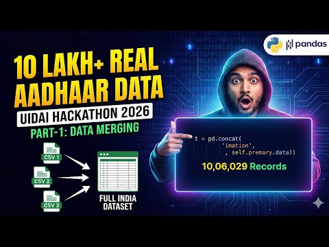 UIDAI Data Hackathon 2026: Analyze 10 Lakh+ Real Aadhaar Records | Part-1 (Data Merging) 🚀