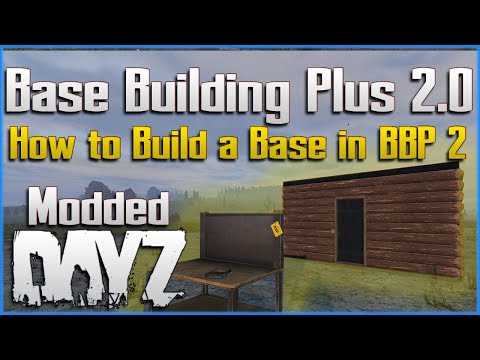 Base Building Plus 2.0 - DayZ Tutorial - Guide on How to Make A Starter Base - BBP 2 on PC