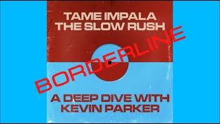 Tame Impala: A Deep Dive With Kevin Parker (Borderline) - The Slow Rush
