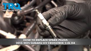 How to Replace Spark Plugs 2013-2015 Subaru XV Crosstrek 2.0L H4