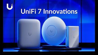 UniFi 7 Innovations : U7 Pro Max, U7 Pro Wall & U7 Outdoor