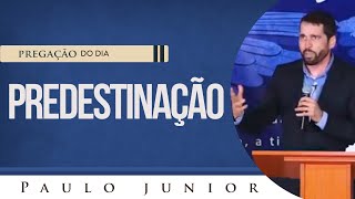 PREDESTINAÇÃO - Paulo Junior