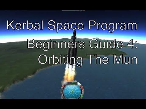 Kerbal Space Program 0.23 - Beginners Guide & Tutorial - Part 4 Orbiting the Mun