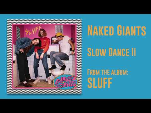 Naked Giants - Slow Dance II [Audio Only]