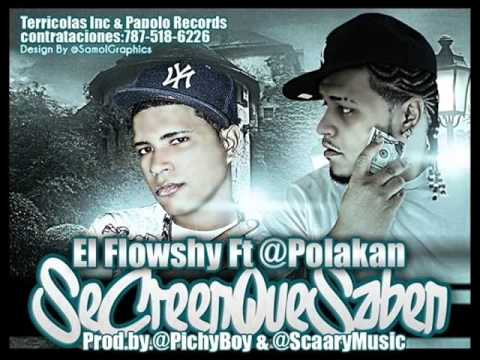 Se Creen Que Saben- El Flowshy Ft. @Polakan.wmv