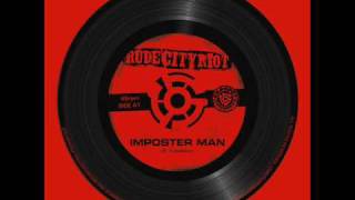 Rude City Riot - Imposter Man