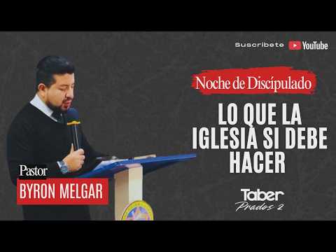 Noche de Discípulos. Lo que la iglesia sí debe de hacer. JUAN 21:15  Pr. Byron Melgar. 23/4/26