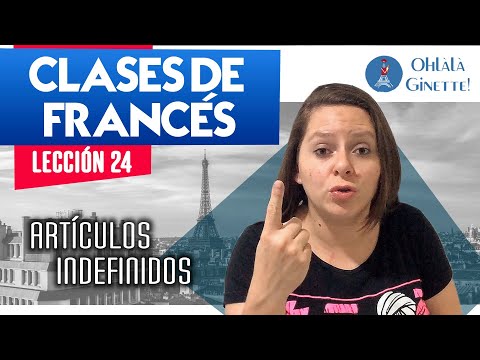 #24 ARTÍCULOS INDEFINIDOS en FRANCÉS (un una = un, une, des) - Francés con NATIVA