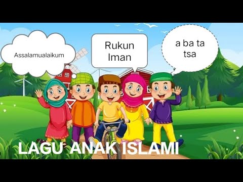 lagu untuk anak -anak islami || a ba ta, assalamualaikum, rukun iman