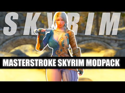 Masterstroke Skyrim Modpack || A Fun, Challenging, and Sexy Modlist || Wabbajack Showcase & Gameplay
