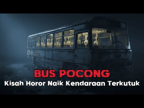 CERITA NYATA HOROR: NAIK BUS MALAM, SEMUA PENUMPANG POCONG!