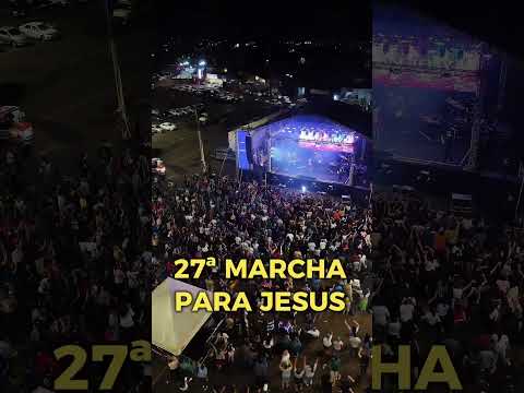 27ª MARCHA PARA JESUS, FÉ E LOUVOR EM ITUMBIARA