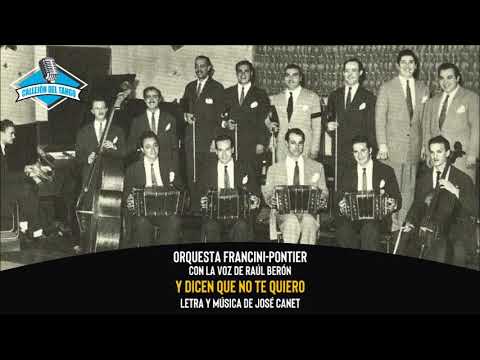 Orquesta Francini-Pontier con Raúl Berón - Y Dicen Que No Te Quiero