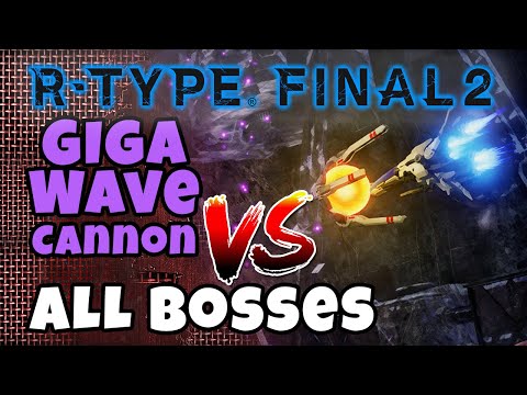R-Type Final 2 - GIGA WAVE CANNON VS ALL BOSSES  ( R-Typer 3) アールタイプファイナル2
