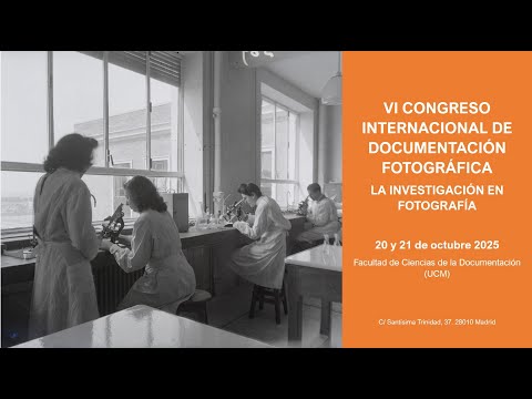 VI Congreso Internacional de Documentación Fotográfica. La Investigación en Fotografía. UCM