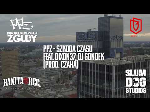 06.PPZ feat. Dixon37, Dj Gondek -  Szkoda Czasu (prod. Czaha)