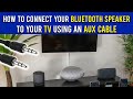 How To Connect Bluetooth Speaker To TV With Aux Cable And More Solutions