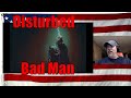 Disturbed - Bad Man [Official Music Video] - REACTION - unbelievable!!