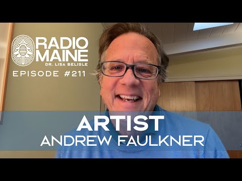 Radio Maine Episode 216: California Artist Andrew Faulkner