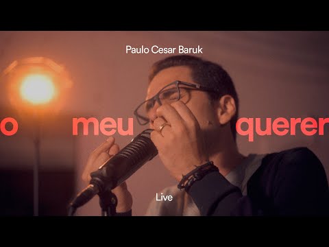 Paulo Cesar Baruk - O Meu Querer (Live PA)
