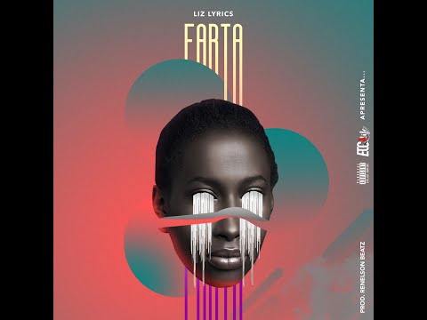 Liz Lyrics - Farta (Prod Renelson Beatz) Audio Oficial
