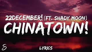 22december! - chinatown! (Lyrics) ft Shady MOON