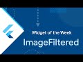 ImageFiltered (Flutter Widget of the Week) ImageFiltered (Flutter Widget of the Week)