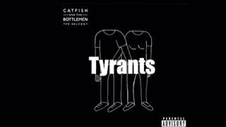 Catfish and the bottlemen - Tyrants (Lyrics)