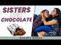 Sisters Ep-16 | Sisters और Chocolates 😁 | Badi Behen Vs. Choti Behen #Shorts #Shortsbreak