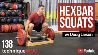 Hex Bar Squats - TechniqueWOD 138 w/ Doug Larson