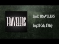 Travelers - If Only, If Only w/Lyrics in Descprition ...