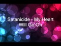 Satanicide - My Heart Will Go On 