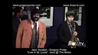 James Ross @ (Vocalist) Gregory Porter - &quot;The Way You Want To Live&quot; - www.Jross-tv.com