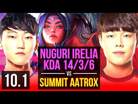 Nuguri IRELIA vs Summit AATROX (TOP) | 2 early solo kills, KDA 14/3/6 | Korea Master | v10.1