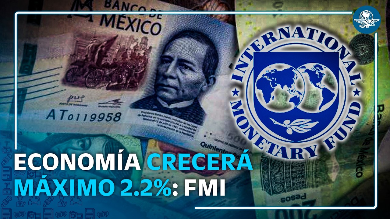 FMI ve difícil regreso de México al top 10 de grandes economías #EnPortada