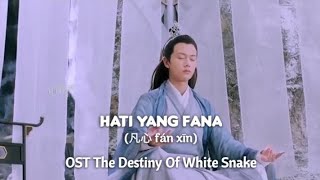 Download lagu Hati Yang Fana (凡心 fán xīn) - OST Destiny Of White Snake [terjemahan Bahasa Indonesia] mp3