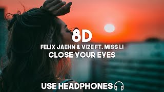 Felix Jaehn &amp; VIZE ft. Miss Li - Close Your Eyes (8D Audio)