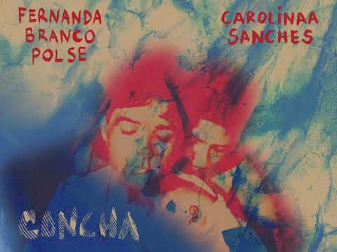 Concha _  Carolinaa Sanches & Fernanda Polse
