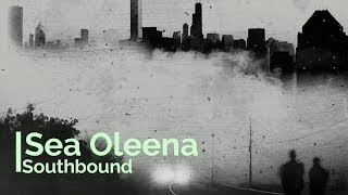 Sea Oleena - Southbound [Lyrics]