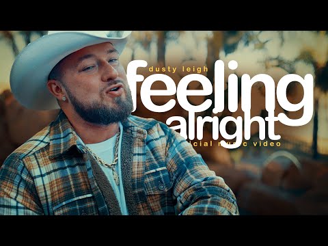 Dusty Leigh - Feeling Alright (Official Music Video )